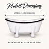 Farmhouse Bathtub Soap Dish product dimensions