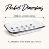 Farmhouse Two-Piece Soap Dish product dimensions