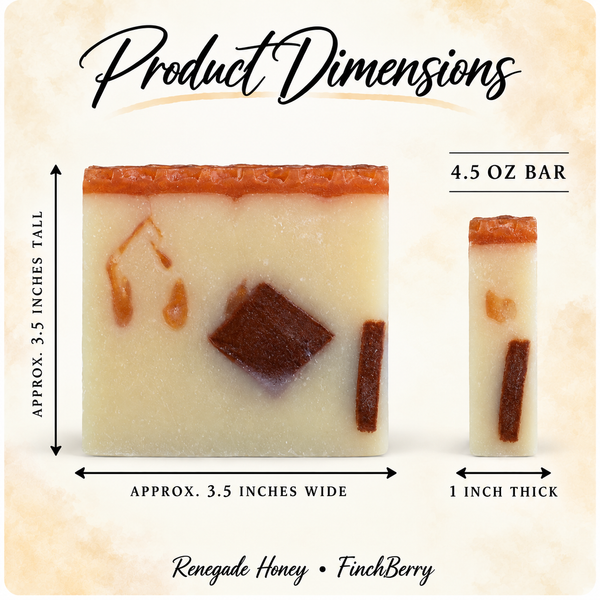 Renegade Honey soap dimensions: approximately 3.5 inches wide by 3.5 inches tall, 1 inch thick, 4.5 ounce bar